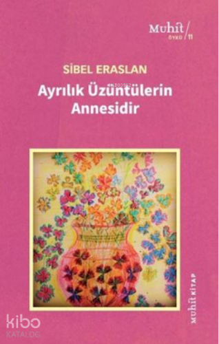 Ayrılık Üzüntülerin Annesidir