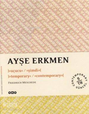 Ayşe Erkmen;)>uçucu< / =şimdi=(