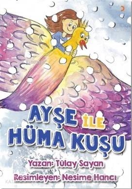 Ayşe ile Hüma Kuşu - Kitapiks.com