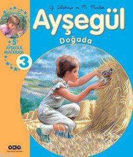 Ayşegül Doğada (Ciltli); 5 Ayşegül Macerası 3 - Kitapiks.com