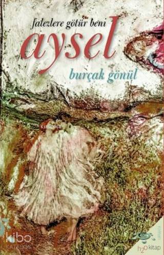 Aysel; Falezlere Götür Beni