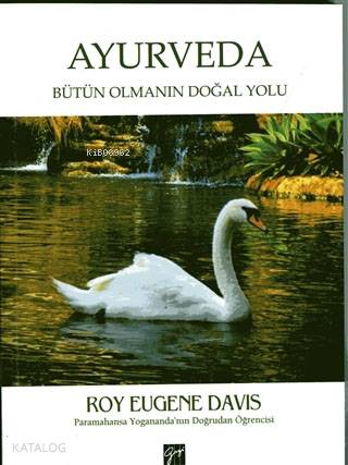 Ayurveda : Bütün Olmanın Doğal Yolu - Kitapiks.com