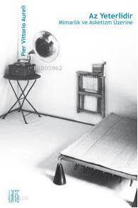 Az Yeterlidir; Mimarlık ve Asketizm Üzerine