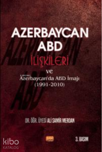 Azerbaycan-ABD İlişkileri ve Azerbaycan'da ABD İmajı (1991-2010)