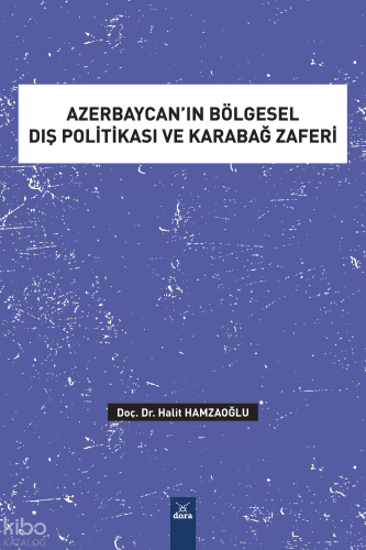 Azerbaycan’ın Bölgesel Dış Politikası ve Karabağ Zaferi