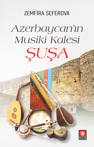 Azerbaycan’ın Musiki Kalesi Şuşa - Kitapiks.com
