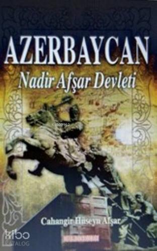 Azerbaycan; Nadir Afşar Devleti - Kitapiks.com