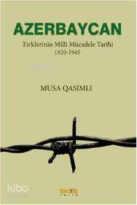 Azerbaycan; Türklerinin Millî Mücadele Tarihi 1920-1945