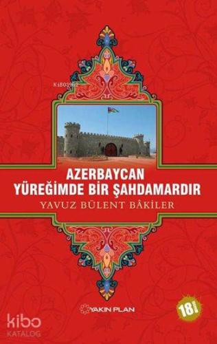 Azerbaycan Yüreğimde Bir Şahdamardır