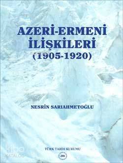 Azeri Ermeni İlişkileri (1905-1920)