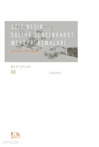 Aziz Nesin - Saliha Scheinhardt Mektuplaşmaları - Bozkır Fırtınası