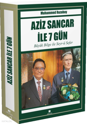 Aziz Sancar İle 7 Gün ;Büyük Bilge İle Seyr-ü Sefer