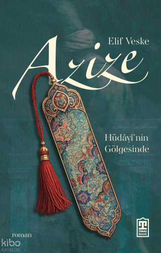 Azize;Hüdâyî'nin Gölgesinde