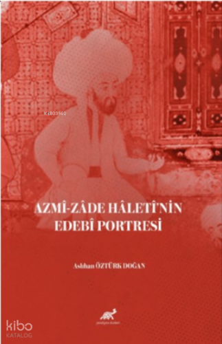 Azmî-zâde Hâletî’nin Edebî Portresi
