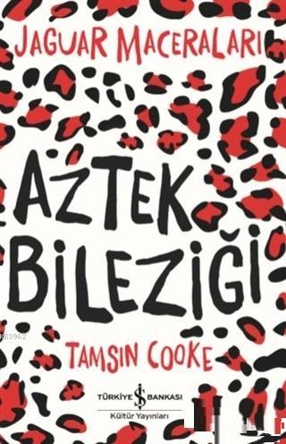 Aztek Bileziği; Jaguar Maceraları - Kitapiks.com