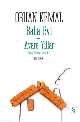 Baba Evi - Avare Yıllar; Küçük Adamın Romanı 1-2