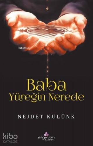 Baba Yüreğin Nerede