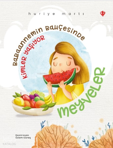 Babaannemin Bahçesinde ;Kimler Yaşıyor Meyveler