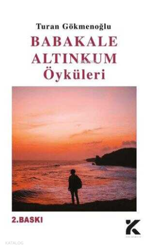 Babakale Altınkum Öyküleri