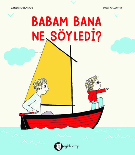 Babam Bana Ne Söyledi?