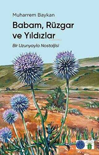 Babam, Rüzgar ve Yıldızlar;Bir Uzunyayla Nostaljisi
