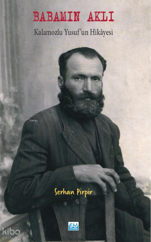 Babamın Aklı;Kalamozlu Yusuf’un Hikâyesi