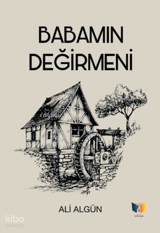 Babamın Değirmeni