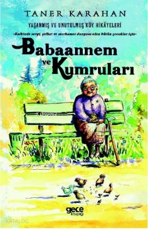 Babanem ve Kumruları; Yaşanmış ve unutulmuş köy hikayeleri - Kitapiks.