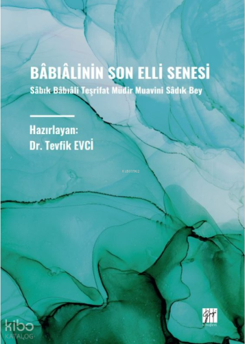 Bâbiâlinin Son Elli Senesi;Sabık Babıali Teşrifat Müdir Muavini Sadık Bey