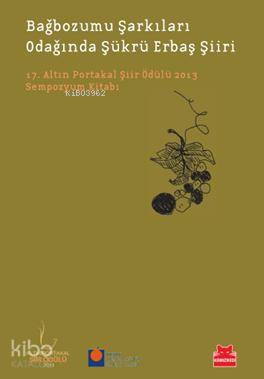 Bağbozumu Şarkıları Odağında Şükrü Erbaş Şiiri; 17. Altın Portakal Şii
