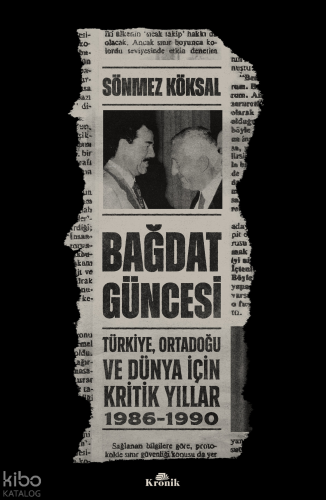 Bağdat Güncesi;Türkiye, Ortadoğu ve Dünya İçin Kritik Yıllar, 1986-1990