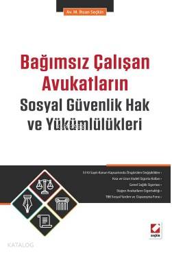 Bağımsız Çalışan Avukatların Sosyal Güvenlik Hak ve Yükümlülükleri
