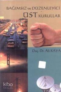 Bağımsız ve Düzenleyici Üst Kurallar