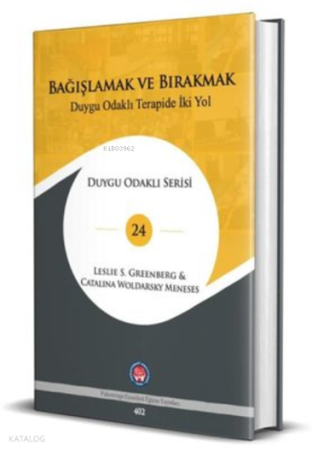 Bağışlanmak ve Bırakmak Duygu Odaklı Terapide İki Yol