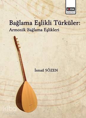 Bağlama Eşlikli Türküler: Armonik Bağlama Eşlikleri - Kitapiks.com
