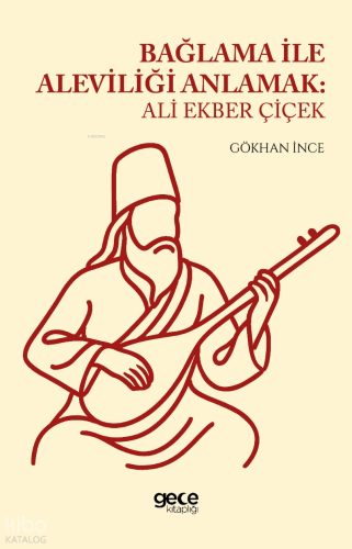 Bağlama ile Aleviliği Anlatmak: Ali Ekber Çiçek