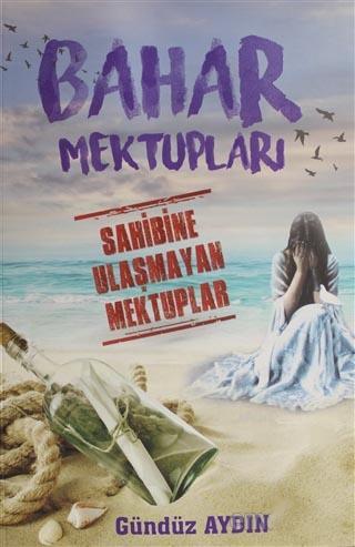 Bahar Mektupları; Sahibine Ulaşmayan Mektuplar