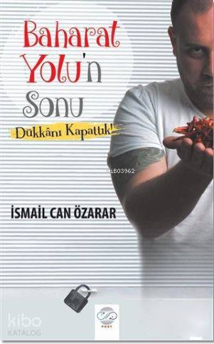 Baharat Yolu'n Sonu; Dükkanı Kapattık!