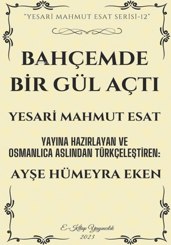 Bahçemde Bir Gül Açtı;"Yesari Mahmut Esat Serisi -12"