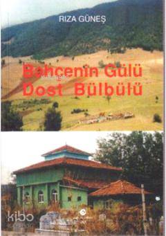 Bahçenin Gülü Dost Bülbülü - Kitapiks.com