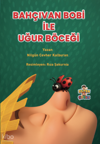 Bahçıvan Bobi ile Uğur Böceği