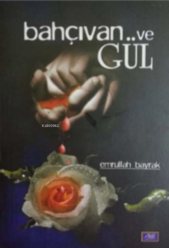 Bahçıvan ve Gül