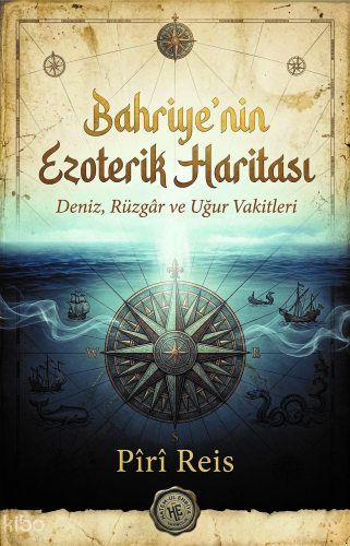 Bahriye'nin Ezoterik Haritası;Deniz, Rüzgar ve Uğur Vakitleri