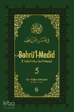 Bahrü'l-Medid 5; Tefsiri'l-Kur'an'il Mecid - Kitapiks.com