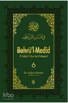 Bahrü'l-Medid 6; Tefsîril - Kurânil-Mecid - Kitapiks.com
