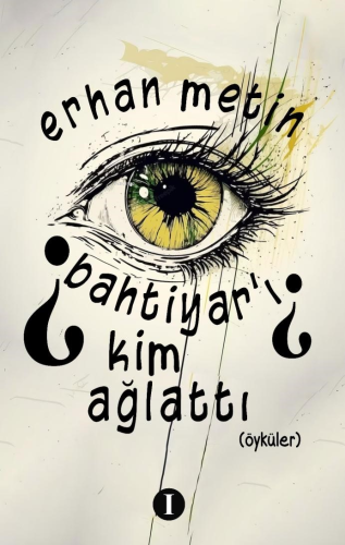 Bahtiyar’ı Kim Ağlattı