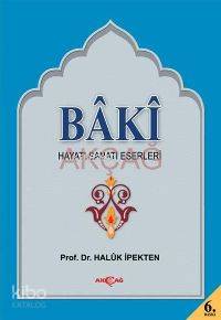 Baki; Hayatı, Sanatı, Eserleri