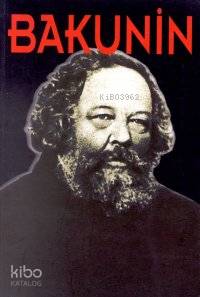 Bakunin; Hayatı, Mücadelesi, Düşünceleri