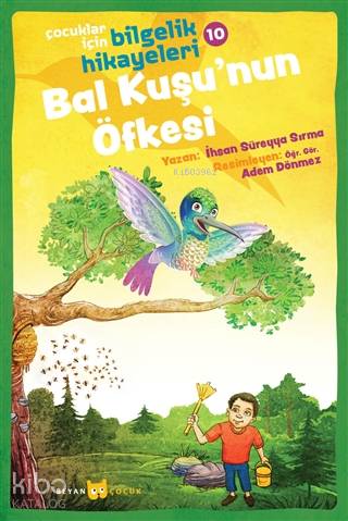 Bal Kuşu'nun Öfkesi - Çocuklar İçin Bilgelik Hikayeleri 10
