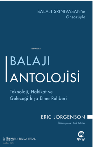 Balajı Antolojisi;Teknoloji, Hakikat ve Geleceği İnşa Etme Rehberi